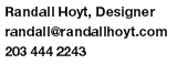 Randall Hoyt, Designer